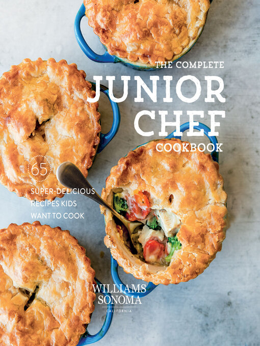 Title details for The Complete Junior Chef Cookbook by Williams Sonoma - Available